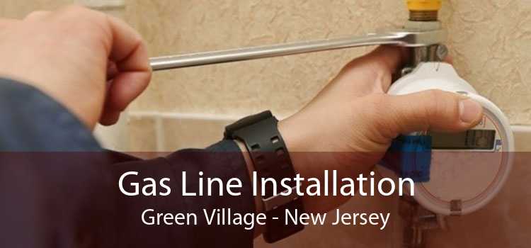 Gas Line Installation Green Village - New Jersey