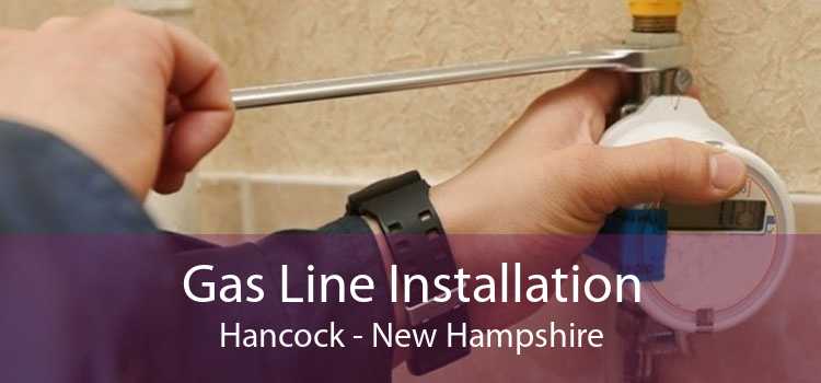 Gas Line Installation Hancock - New Hampshire
