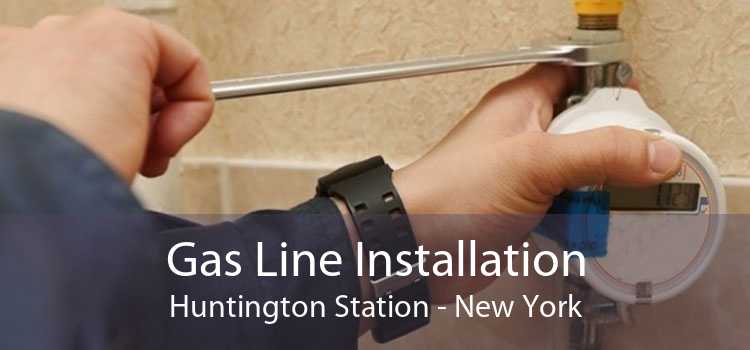 Gas Line Installation Huntington Station - New York