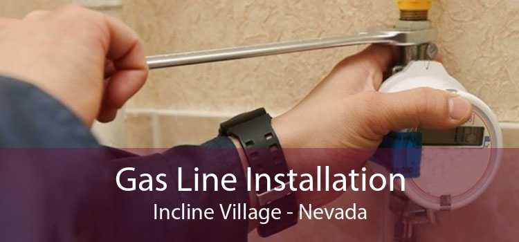 Gas Line Installation Incline Village - Nevada