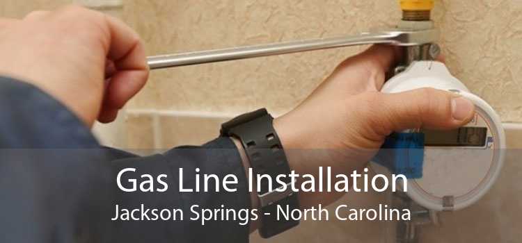 Gas Line Installation Jackson Springs - North Carolina