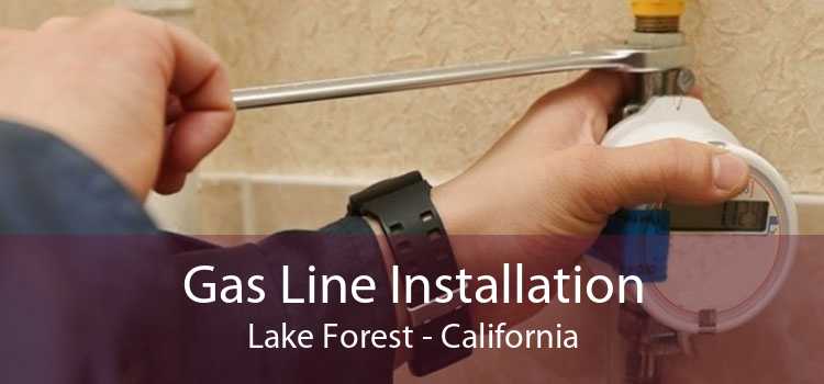 Gas Line Installation Lake Forest - California