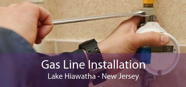 Gas Line Installation Lake Hiawatha - New Jersey