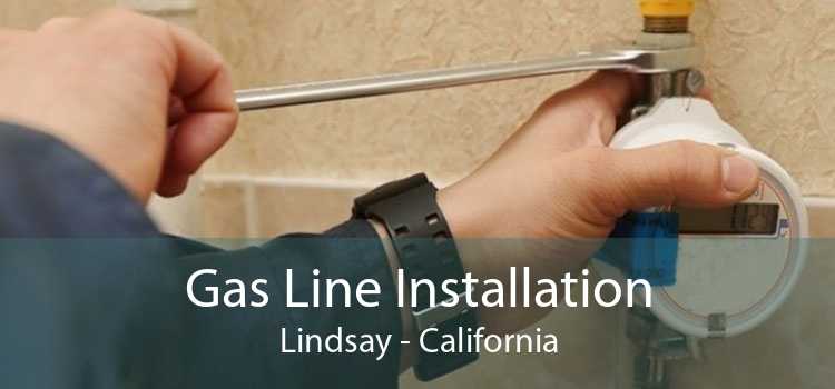 Gas Line Installation Lindsay - California