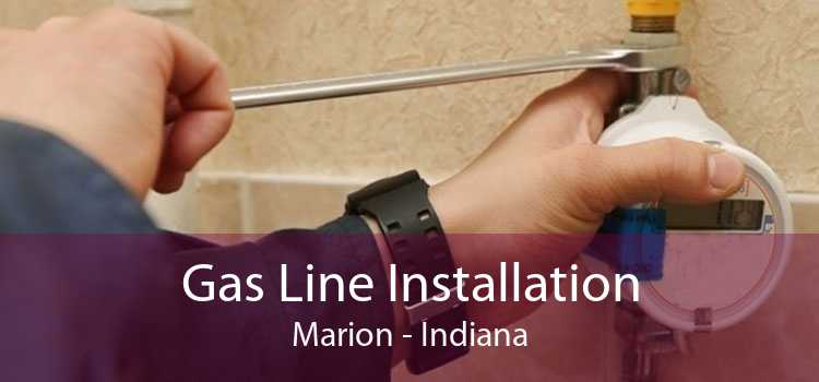 Gas Line Installation Marion - Indiana