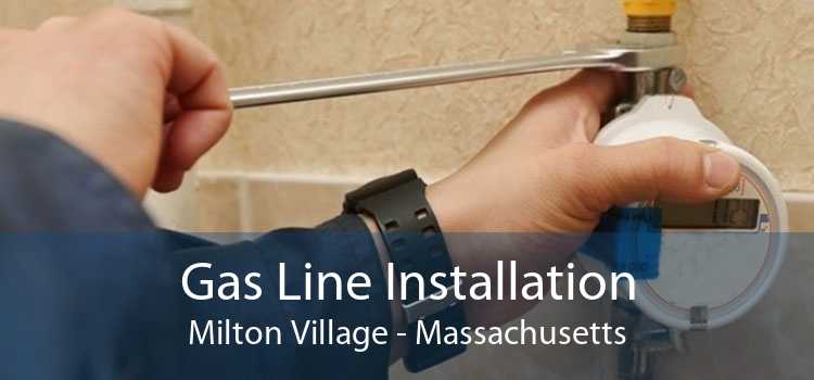 Gas Line Installation Milton Village - Massachusetts