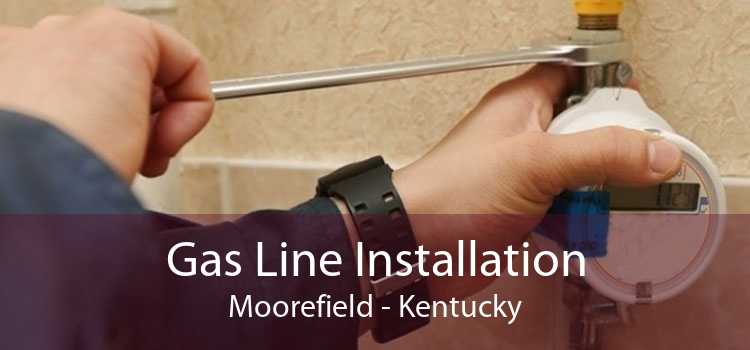 Gas Line Installation Moorefield - Kentucky