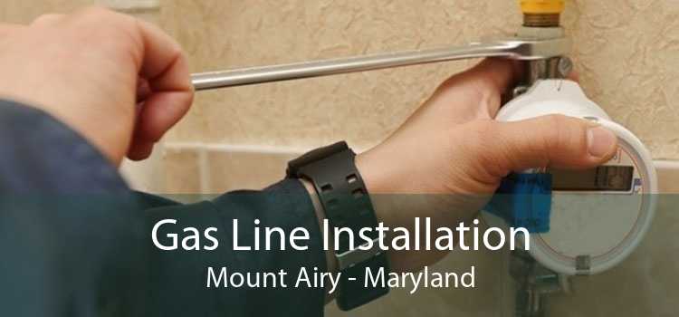 Gas Line Installation Mount Airy - Maryland