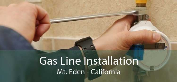 Gas Line Installation Mt. Eden - California
