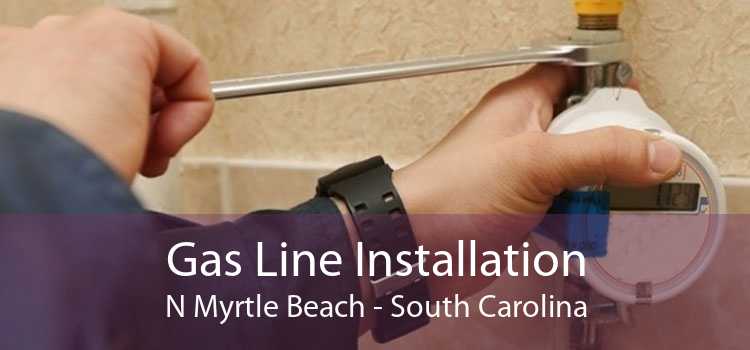 Gas Line Installation N Myrtle Beach - South Carolina