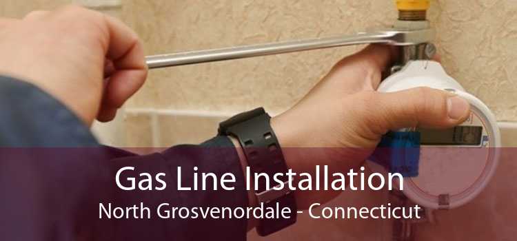 Gas Line Installation North Grosvenordale - Connecticut