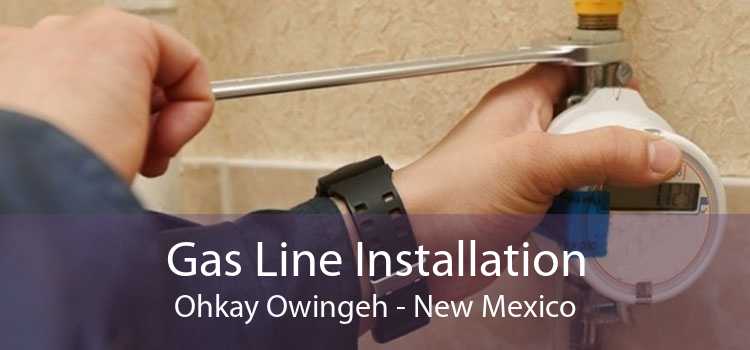 Gas Line Installation Ohkay Owingeh - New Mexico