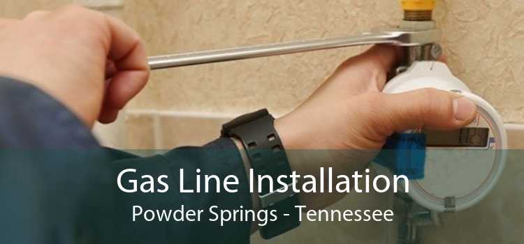 Gas Line Installation Powder Springs - Tennessee