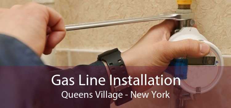 Gas Line Installation Queens Village - New York