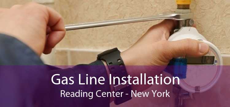Gas Line Installation Reading Center - New York