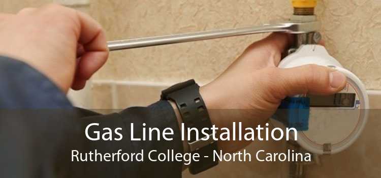 Gas Line Installation Rutherford College - North Carolina
