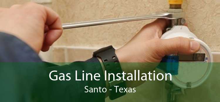 Gas Line Installation Santo - Texas