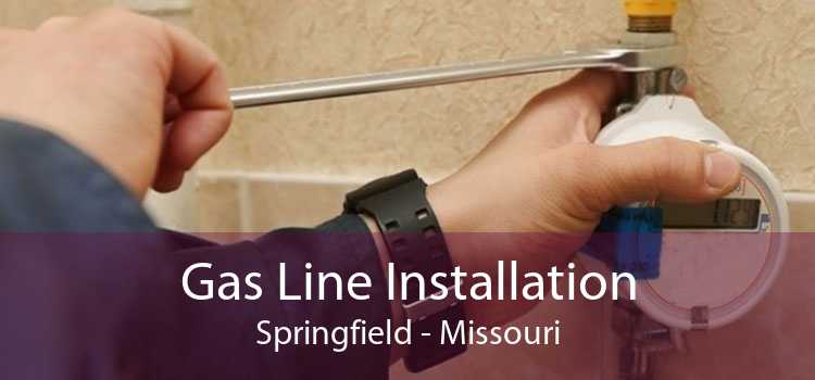 Gas Line Installation Springfield - Missouri