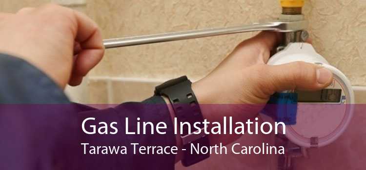 Gas Line Installation Tarawa Terrace - North Carolina