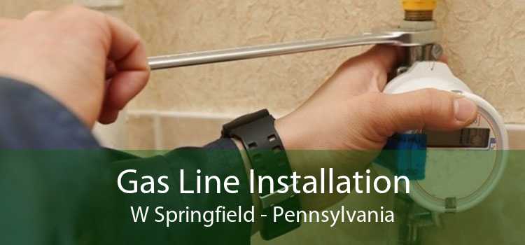 Gas Line Installation W Springfield - Pennsylvania
