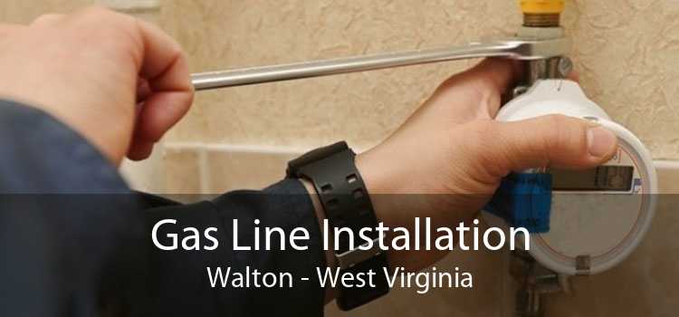 Gas Line Installation Walton - West Virginia