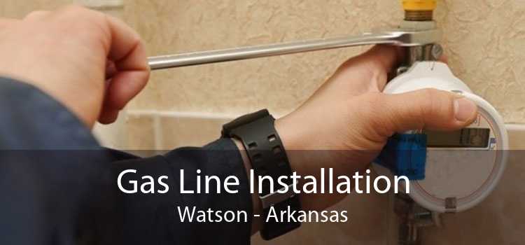 Gas Line Installation Watson - Arkansas