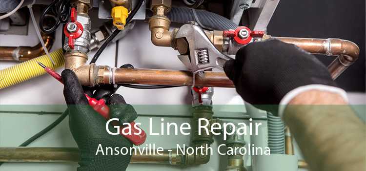 Gas Line Repair Ansonville - North Carolina