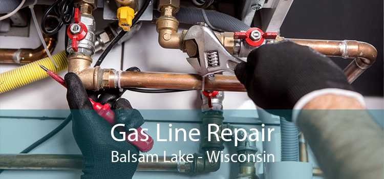 Gas Line Repair Balsam Lake - Wisconsin