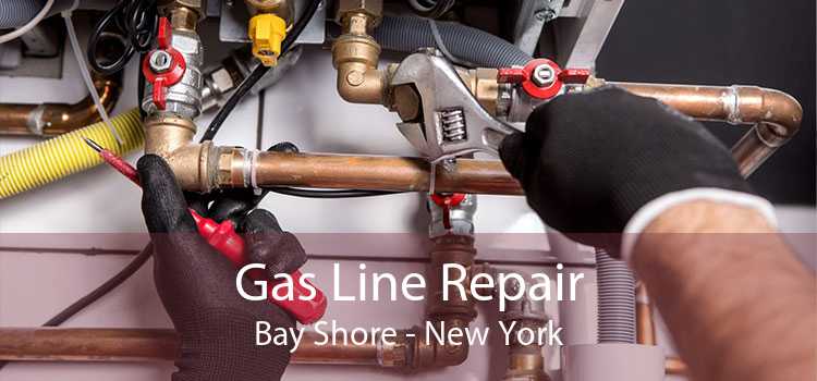 Gas Line Repair Bay Shore - New York