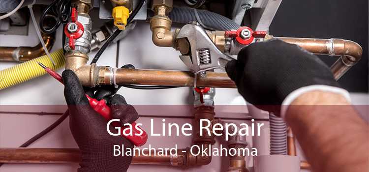 Gas Line Repair Blanchard - Oklahoma