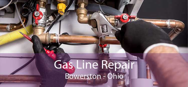 Gas Line Repair Bowerston - Ohio