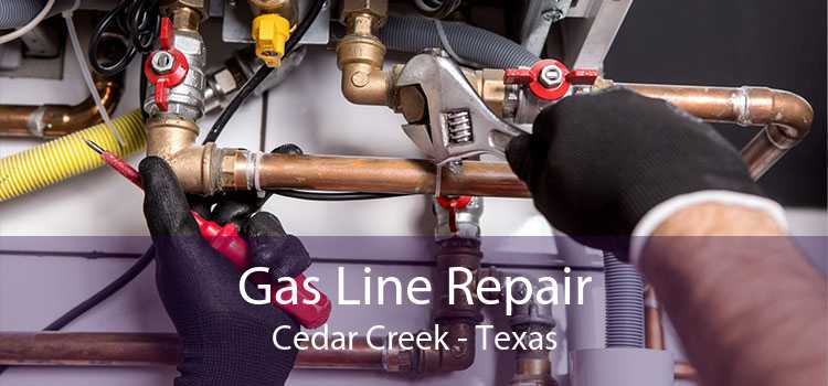 Gas Line Repair Cedar Creek - Texas
