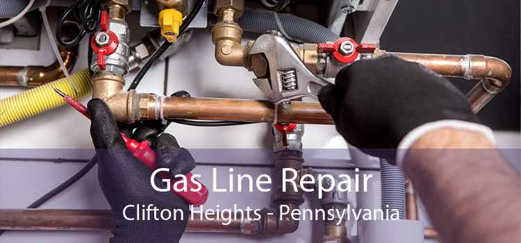 Gas Line Repair Clifton Heights - Pennsylvania
