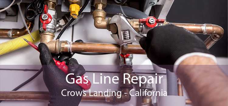 Gas Line Repair Crows Landing - California