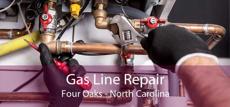 Gas Line Repair Four Oaks - North Carolina