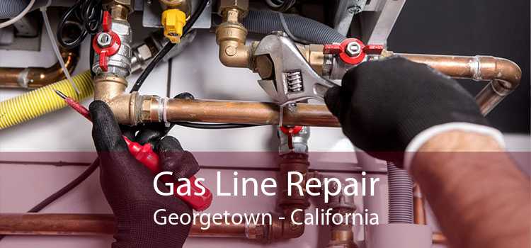 Gas Line Repair Georgetown - California