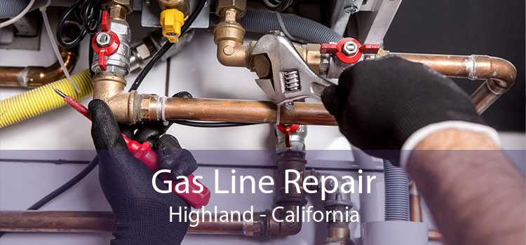 Gas Line Repair Highland - California