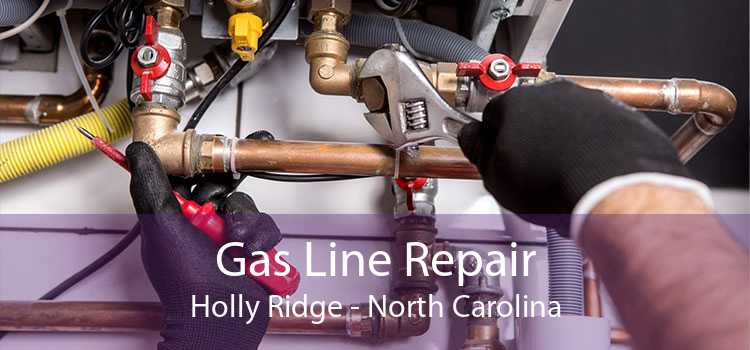 Gas Line Repair Holly Ridge - North Carolina