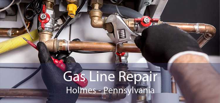 Gas Line Repair Holmes - Pennsylvania