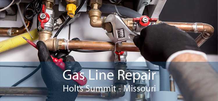Gas Line Repair Holts Summit - Missouri