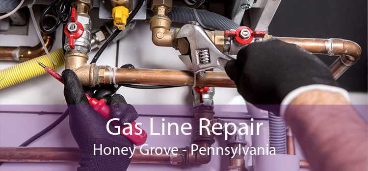 Gas Line Repair Honey Grove - Pennsylvania