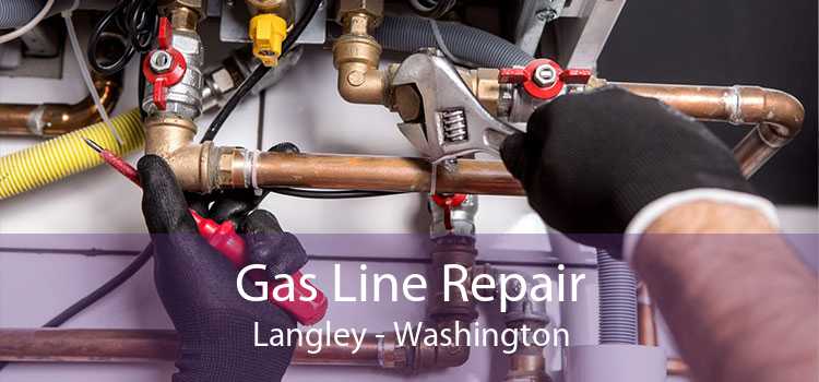 Gas Line Repair Langley - Washington