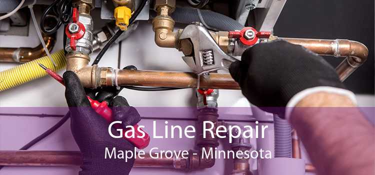 Gas Line Repair Maple Grove - Minnesota