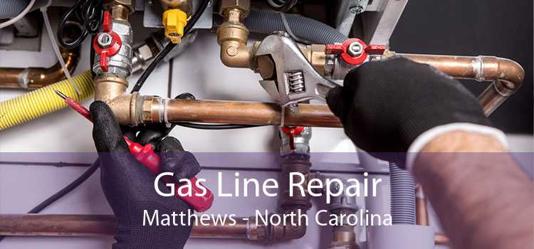 Gas Line Repair Matthews - North Carolina