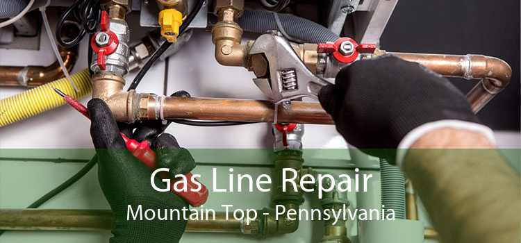 Gas Line Repair Mountain Top - Pennsylvania