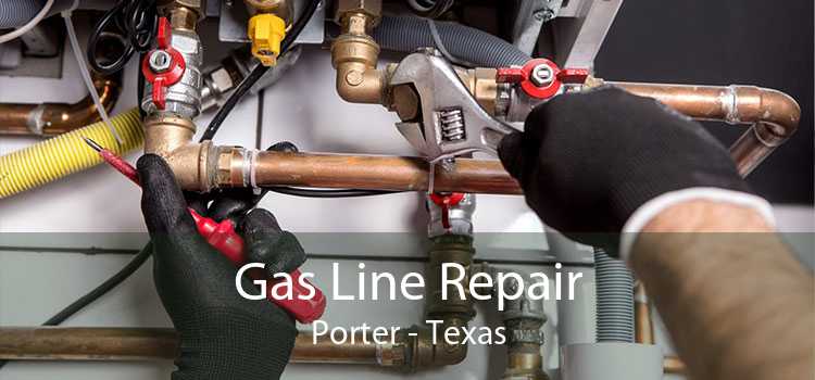 Gas Line Repair Porter - Texas