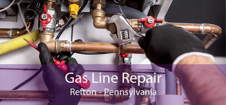 Gas Line Repair Refton - Pennsylvania