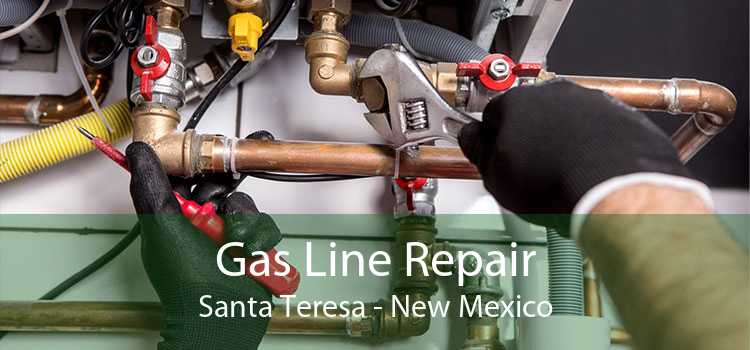 Gas Line Repair Santa Teresa - New Mexico