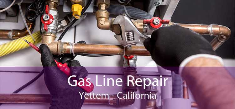 Gas Line Repair Yettem - California