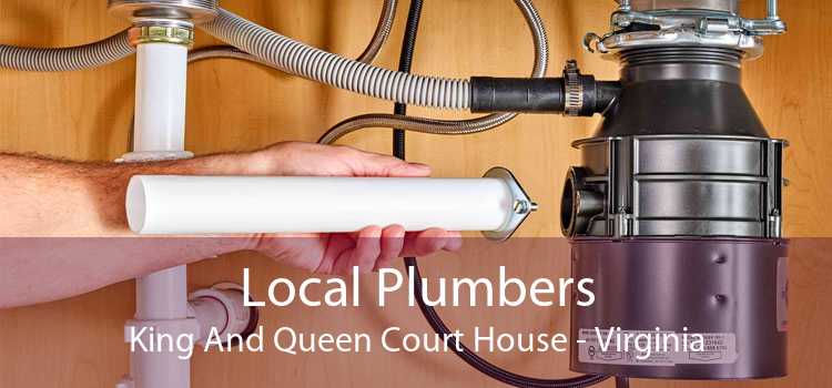 Local Plumbers King And Queen Court House - Virginia